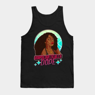 Unapologetically Dope Black Afro Black History Juneteenth Tank Top